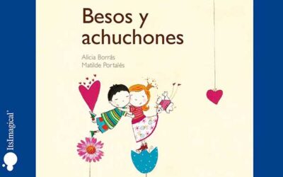 «Besos y achuchones» un cuento para enseñar a dar cariño a los niños